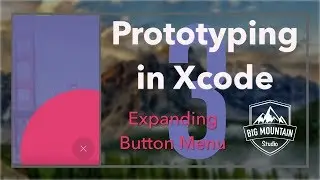 Prototyping Apps in Xcode: Floating Action Button Expanding Menu: Part 3 (iOS, Xcode 8, Swift 3)