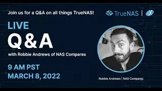 Live TrueNAS Q&A with Robbie Andrews from NAS Compares