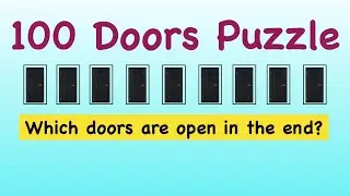 100 Doors Interview Puzzle || Microsoft Interview Puzzle