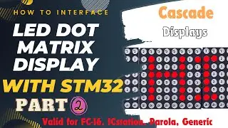 How to Cascade Dot Matrix Display with STM32 || PART2