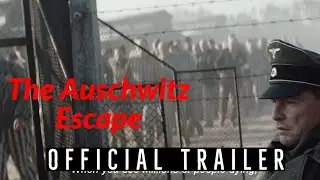 The Auschwitz Escape - 2021 | HD Trailer | Slovak-Eng | Drama | Noel Czuczor, Peter Ondrejicka