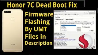 Honor 7C Dead Boot Repair  UMT Tool Test Point Install Firmware After Flash Dead Fix