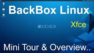 BackBox Linux - Xfce -Mini Tour & Overview.