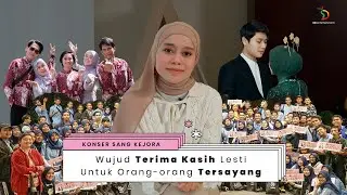 Konser Sang Kejora: Ungkapan Terimakasih Lesti Untuk Orang-orang Tersayang | #DangdutKepo