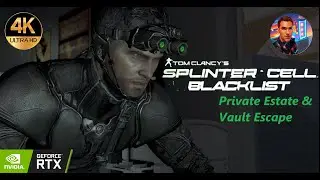 Splinter Cell  - Private Estate and Vault Escape (4K) 