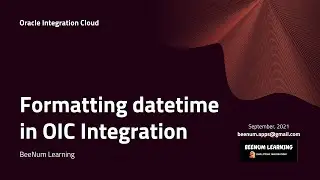 How to Format datetime in OIC Integration, format-dateTime(), XSLT 2.0