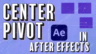 How to Center Pivot in After Effects