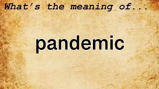 Pandemic Meaning | Definition of Pandemic