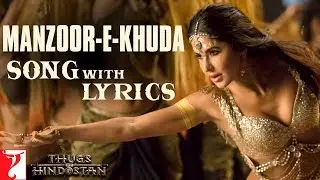 Lyrical | Manzoor-e-Khuda | Song with Lyrics | Thugs Of Hindostan | Ajay-Atul | Amitabh Bhattacharya