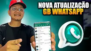 NOVO WHATSAPP GB PRO (ultima atualização ATUALIZADO 2024)