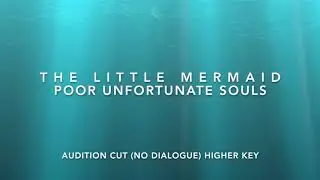 Poor Unfortunate Souls Backing Track/Karaoke -- Higher Key, Audition Cut w/ No Middle Dialogue