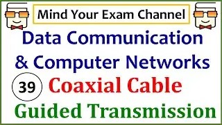 Coaxial Cable: Guided Transmission Media | Data Communication & Computer Networks | Lecture 39