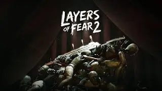 Layers of Fear 2 прохождение. Часть 1