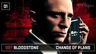 007 James Bond: Bloodstone | Part 1 | Change of Plans