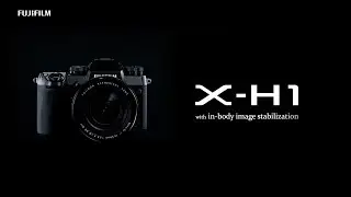 Introducing the **NEW** FUJIFILM X-H1 with 5-axis in-body image stabilization (IBIS)