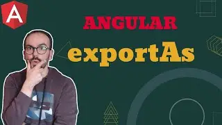 Understand How The ExportAs Works in Angular