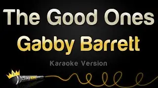 Gabby Barrett - The Good Ones (Karaoke Version)