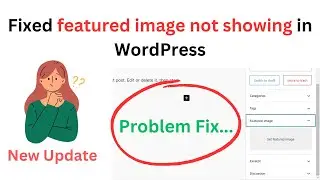 Fixed featured image not showing in WordPress || How to enable featured images option in WordPress