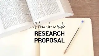 How to write a Research Proposal for Postgraduate Application