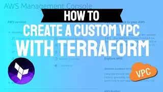 How To Use Terraform to Create a Custom VPC on AWS