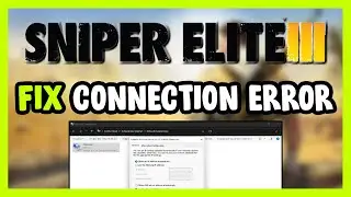 How to FIX Sniper Elite 3 Connection / Server Error!