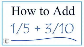 How to Add 1/5 + 3/10     (1/5 Plus 3/10 )