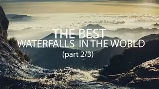 The Best #Waterfalls in the World (part 2/3)