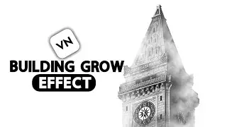 How to create Building Grow effect In Vn Video editor | hyperlapse building grow tutorial