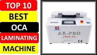 Top 10 Best OCA Laminating Machine Review in 2021