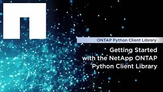 Getting Started with the NetApp ONTAP Python Client Library
