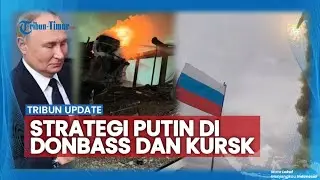 Analis Militer ISW Ulas Strategi Perang Zelenskiy dan Putin di Kursk dan Donbass, Siapa Cerdik?