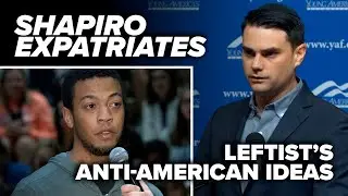 WATCH THE DOOR: Shapiro expatriates leftists anti-American ideas