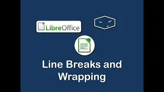 libreoffice calc manual line breaks and automatic wrapping