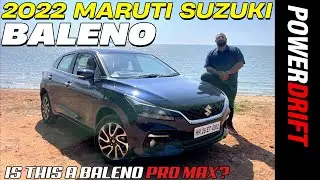 2022 Maruti Suzuki Baleno - Is this a Baleno Pro Max? | Review | PowerDrift