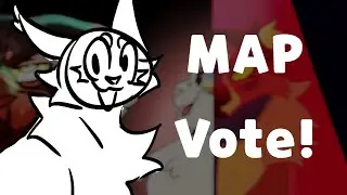 MAP VOTE!!!