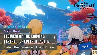 Full Guide: Requiem of the Echoing Depths - Chapter II: Act IV - Genshin Impact (Part 1)