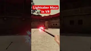 Lightsaber Mace in Virtual Reality is AWESOME 