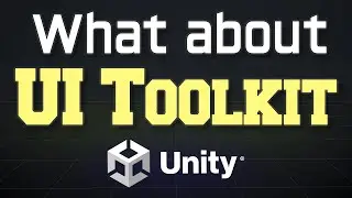 What about UI Toolkit? - UI in Unity