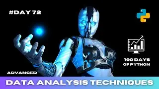 Advanced Data Analysis Techniques | 100 Days of Python: Day 72
