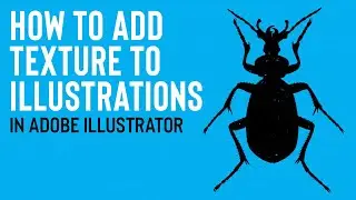 ILLUSTRATOR TUTORIAL | How to Apply Textures to Illustrations