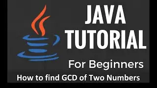 How to Find GCD (Greatest common divisor) of two Numbers using Java language
