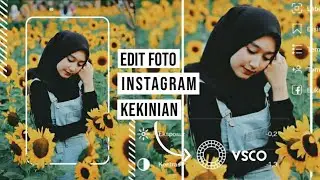 Tutorial Edit Foto Kekinian Instagram || Edit Foto Vsco