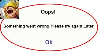 Fix Clash of Lords 2 App Oops Something Went Wrong Error | Fix Clash of Lords 2 went wrong error