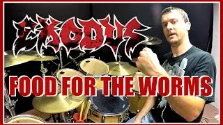 EXODUS - Food for the Worms - Drum Cover