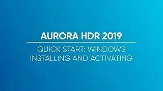 Installing and Activating Aurora HDR on Windows 2019