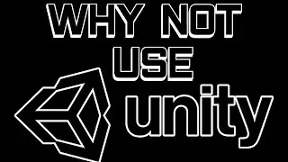Why you shouldn't use Unity?