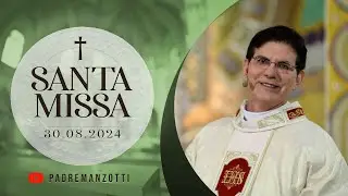 SANTA MISSA AO VIVO | 30/08/2024 | 