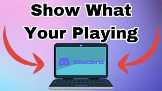 How to Show What You're Playing on Discord (2025) – Full Guide for PC & Mobile