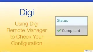 Digi - Using Digi Remote Manager to Check Your Configuration