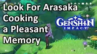 Look For Arasaka Cooking a Pleasant Memory Genshin Impact